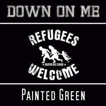 Down On Me : Painted Green